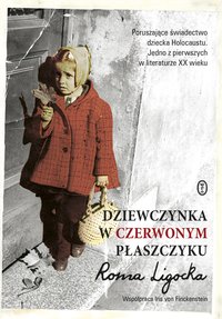Dziewczynka w czerwonym płaszczyku - Roma Ligocka - ebook