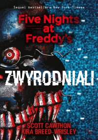 Zwyrodniali. Five Nights at Freddy's 2 - Kira Breed-Wrisley - ebook
