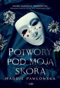 Potwory pod moją skórą - Maddie Pawłowska - ebook