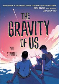 The Gravity of Us - Phil Stamper - ebook