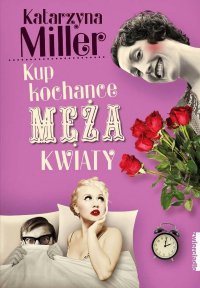 Kup kochance męża kwiaty - Katarzyna Miller - ebook