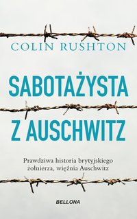 Sabotażysta z Auschwitz - Colin Rushton - ebook