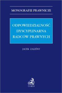 Odpowiedzialność dyscyplinarna radców prawnych - Jacek Zaleśny - ebook