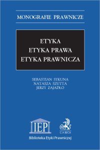 Etyka. Etyka prawa. Etyka prawnicza - Sebastian Sykuna - ebook