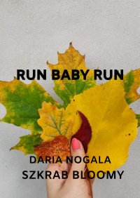 Run baby run - Daria Nogala - ebook
