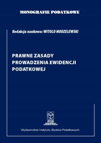 Monografie Podatkowe. Prawne Zasady Ewidencji Podatkowej. Wydanie 2022 - prof. dr hab. Witold Modzelewski - ebook