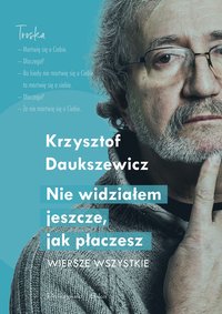Nie widziałem jeszcze, jak płaczesz - Krzysztof Daukszewicz - ebook