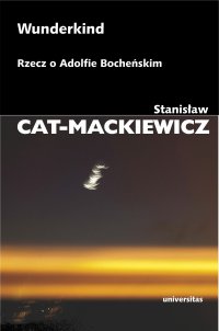 Wunderkind. Rzecz o Adolfie Bocheńskim - Stanisław Cat-Mackiewicz - ebook