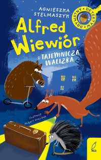 Alfred Wiewiór i tajemnicza walizka. Tom 1 - Agnieszka Stelmaszyk - ebook