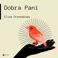 Dobra Pani - Eliza Orzeszkowa - audiobook