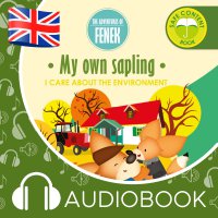 The Adventures of Fenek. My own sapling - Mgr Magdalena Gruca - audiobook