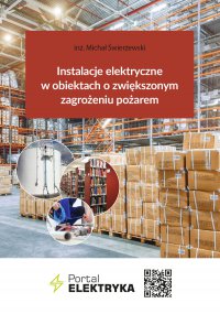 Instalacje elektryczne w obiektach o zwiększonym zagrożeniu pożarem - Michał Świerżewski - ebook