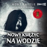 Nowy księżyc na wodzie - Mort Castle - audiobook