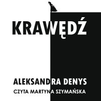 Krawędź - Aleksandra Denys - audiobook