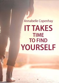 It takes time to find yourself - Annabelle Copenhay - ebook