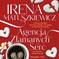 Agencja Złamanych Serc - Irena Matuszkiewicz - audiobook