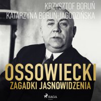 Ossowiecki. Zagadki jasnowidzenia - Katarzyna Boruń-Jagodzińska - audiobook