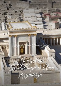 Jerozolima Kod Boga w Arce przymierza - Krzysztof Derda-Guizot - ebook