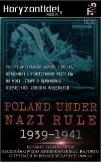 Odtajnione przez CIA. Poland Under Nazi Rule 1939-1941. Amerykański raport o sytuacji w Polsce - Thaddeus Chylinski - ebook