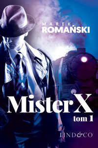 Mister X. Kryminały przedwojennej Warszawy. Tom 6. Część 1 - Marek Romański - ebook