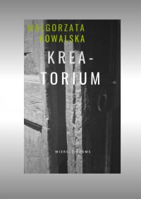 Krea-torium - Małgorzata Kowalska - ebook