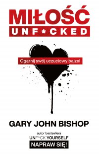 Miłość unf*cked - Gary John Bishop - ebook