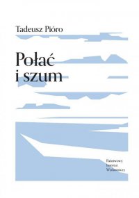 Połać i szum - Tadeusz Pióro - ebook