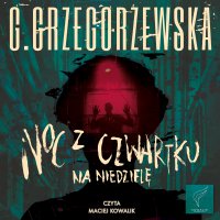 Noc z czwartku na niedzielę - Gaja Grzegorzewska - audiobook
