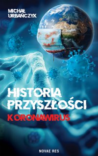Historia przyszłości. Koronawirus - Michał Urbańczyk - ebook
