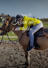 Konie nie! i nie tylko… - Katarzyna Lis - ebook