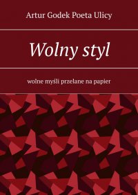 Wolny styl - Artur Ulicy - ebook