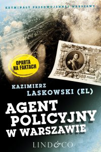 Agent policyjny w Warszawie. Kryminały przedwojennej Warszawy. Tom 10 - Kazimierz Laskowski - ebook
