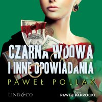 Czarna wdowa i inne opowiadania - Paweł Pollak - audiobook