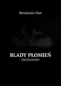 Blady płomień - Benjamin Dan - ebook