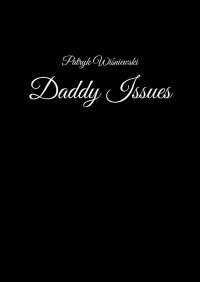 Daddy Issues - Patryk Wiśniewski - ebook
