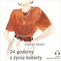 24 godziny z życia kobiety - Stefan Zweig - audiobook