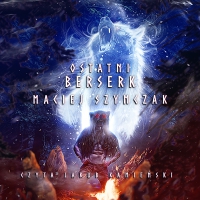Ostatni berserk - Maciej Szymczak - audiobook