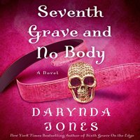 Seventh Grave and No Body - Darynda Jones - audiobook