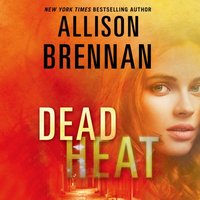 Dead Heat - Allison Brennan - audiobook