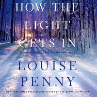 How the Light Gets In - Louise Penny - audiobook