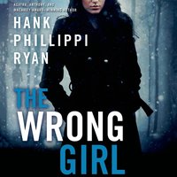 Wrong Girl - Hank Phillippi Ryan - audiobook