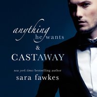 Anything He Wants & Castaway - Sara Fawkes - audiobook