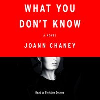 What You Don't Know - JoAnn Chaney - audiobook
