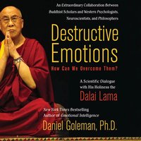 Destructive Emotions: How Can We Overcome Them? - Ph.D. Prof. Daniel Goleman - audiobook