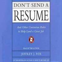 Don't Send a Resume - Jeffrey J. Fox - audiobook