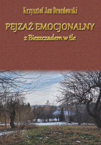 Pejzaż emocjonalny z Bieszczadem w tle - Krzysztof Jan Drozdowski - ebook