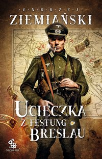 Ucieczka z Festung Breslau - Andrzej Ziemiański - ebook