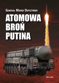 Atomowa broń Putina - Marek Depczyński - ebook
