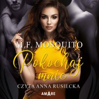 Pokochaj mnie - M. F. Mosquito - audiobook