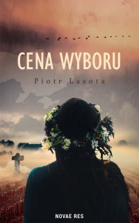 Cena wyboru - Piotr Lasota - ebook